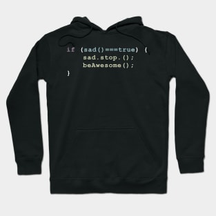 stop being sad and be awesome funny code programing Hoodie